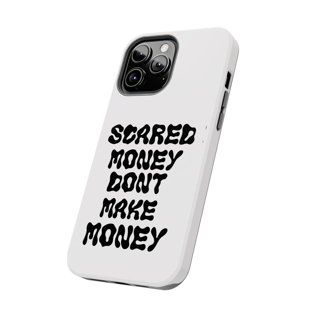 Risktaker Phone Case — "Scared Money Don't Make Money" Bold Typography Protective Case