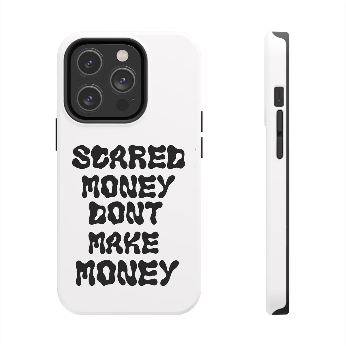 Risktaker Phone Case — "Scared Money Don't Make Money" Bold Typography Protective Case