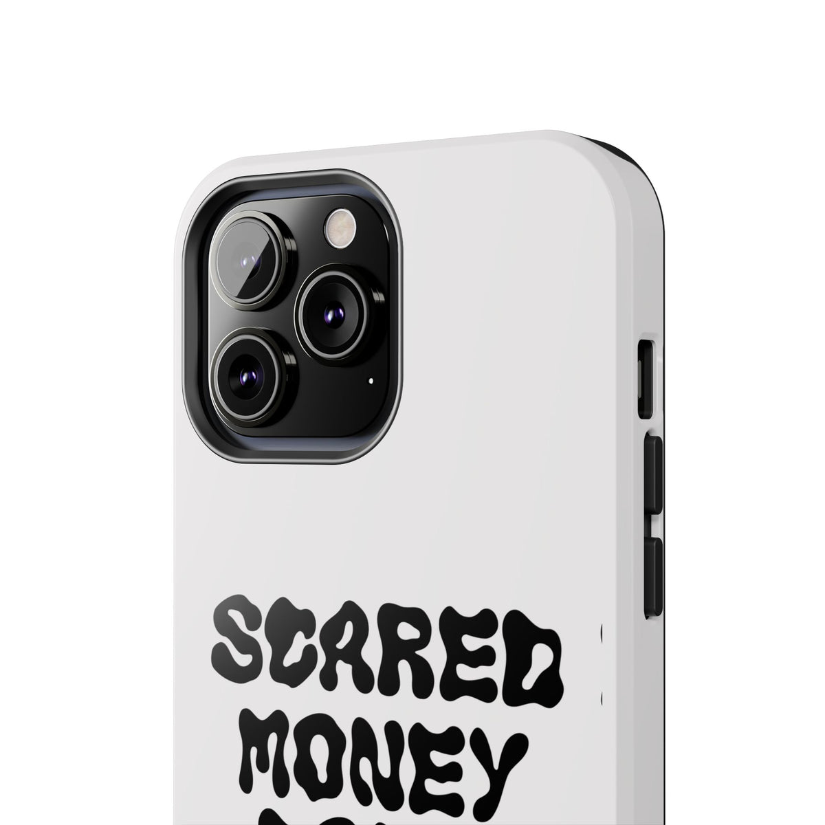 Risktaker Phone Case — "Scared Money Don't Make Money" Bold Typography Protective Case
