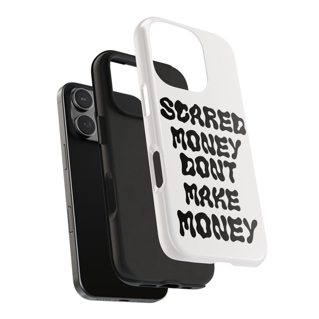Risktaker Phone Case — "Scared Money Don't Make Money" Bold Typography Protective Case