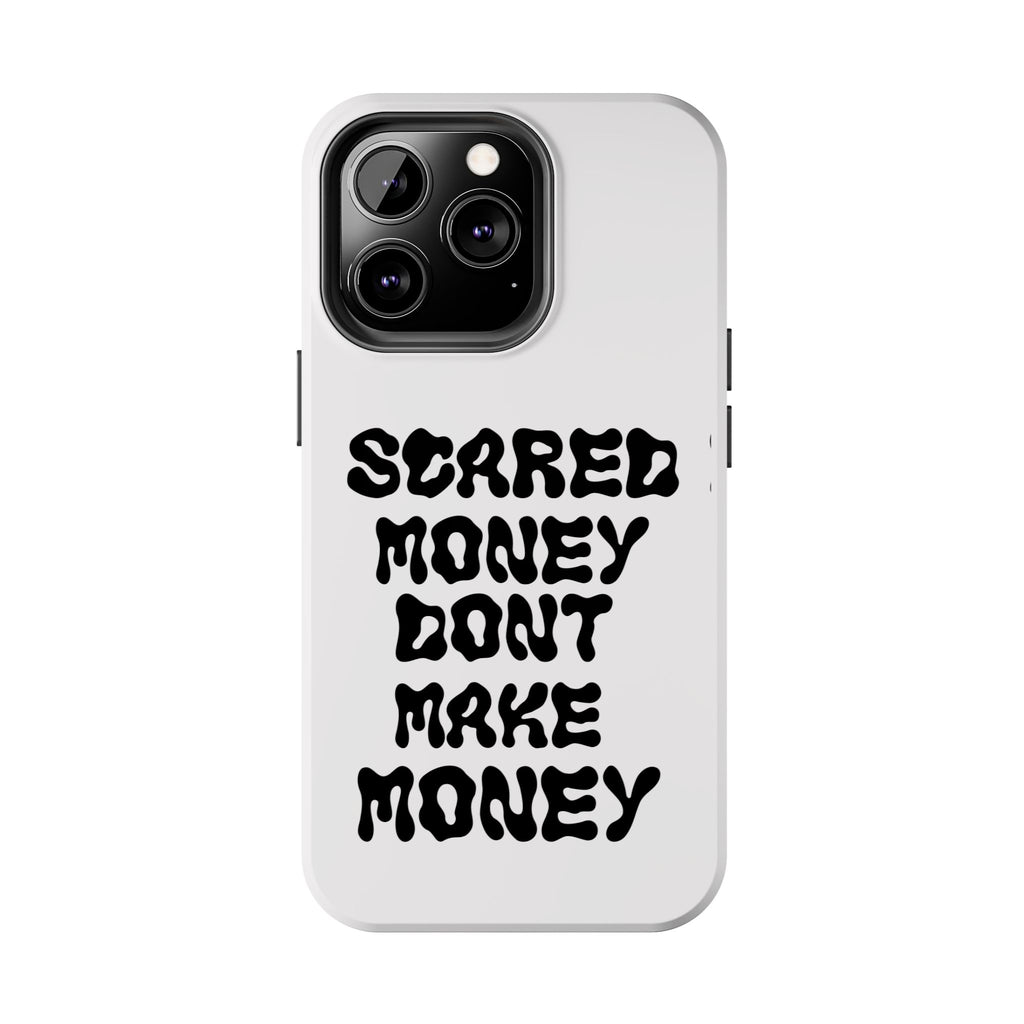 Risktaker Phone Case — "Scared Money Don't Make Money" Bold Typography Protective Case