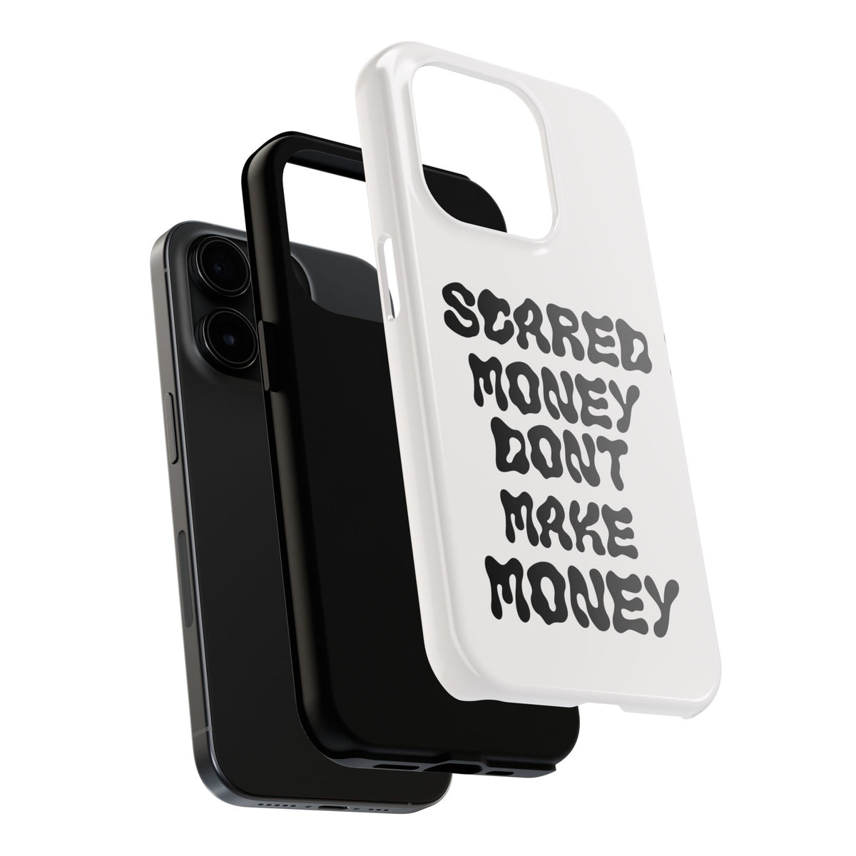 Risktaker Phone Case — "Scared Money Don't Make Money" Bold Typography Protective Case