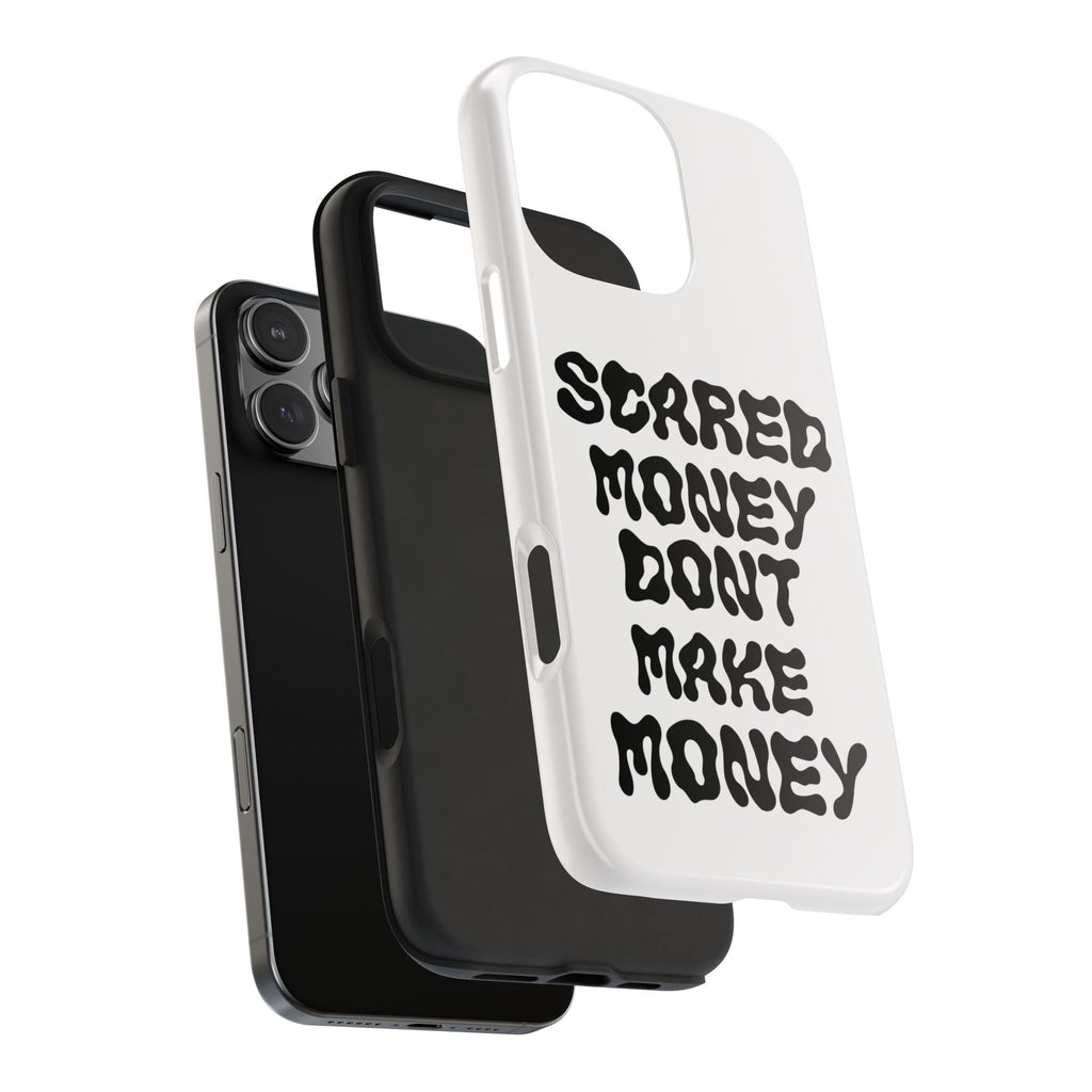 Risktaker Phone Case — "Scared Money Don't Make Money" Bold Typography Protective Case