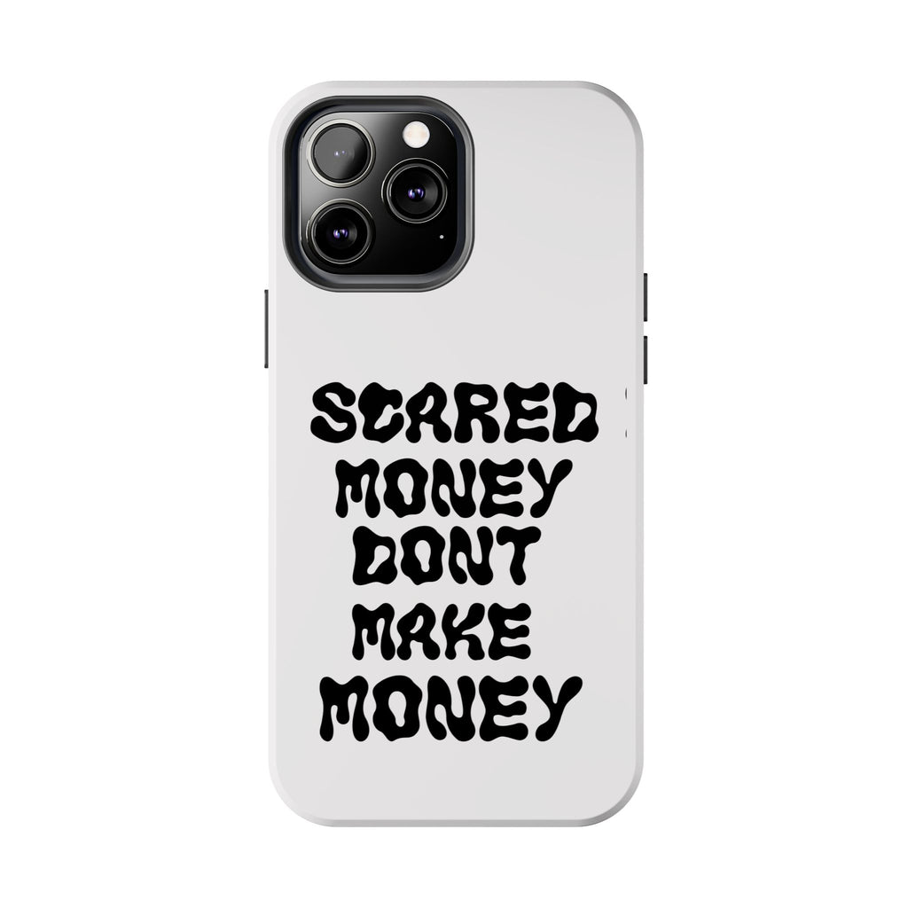 Risktaker Phone Case — "Scared Money Don't Make Money" Bold Typography Protective Case