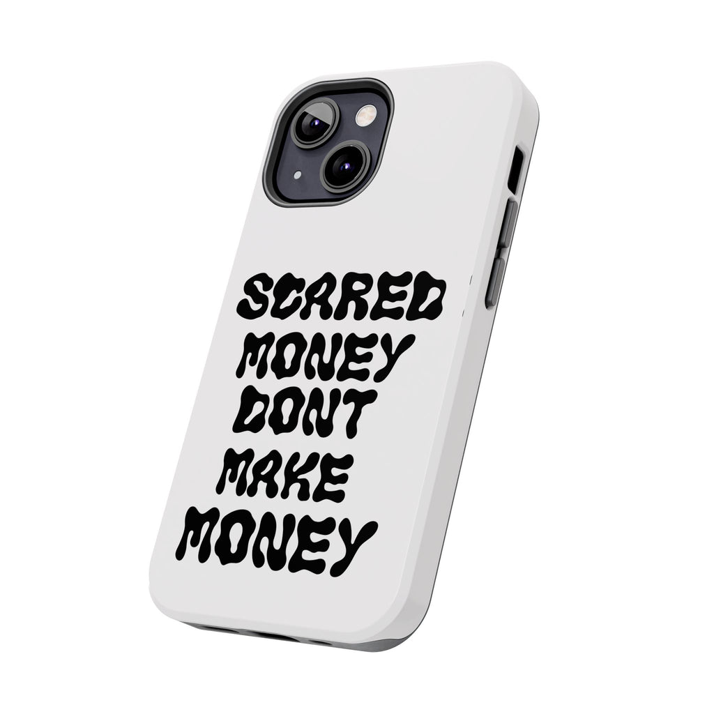 Risktaker Phone Case — "Scared Money Don't Make Money" Bold Typography Protective Case