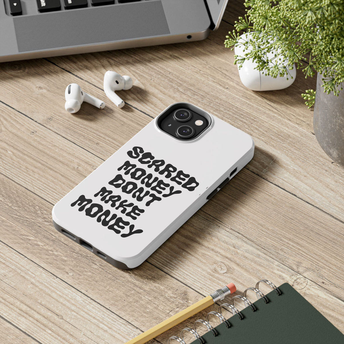 Risktaker Phone Case — "Scared Money Don't Make Money" Bold Typography Protective Case