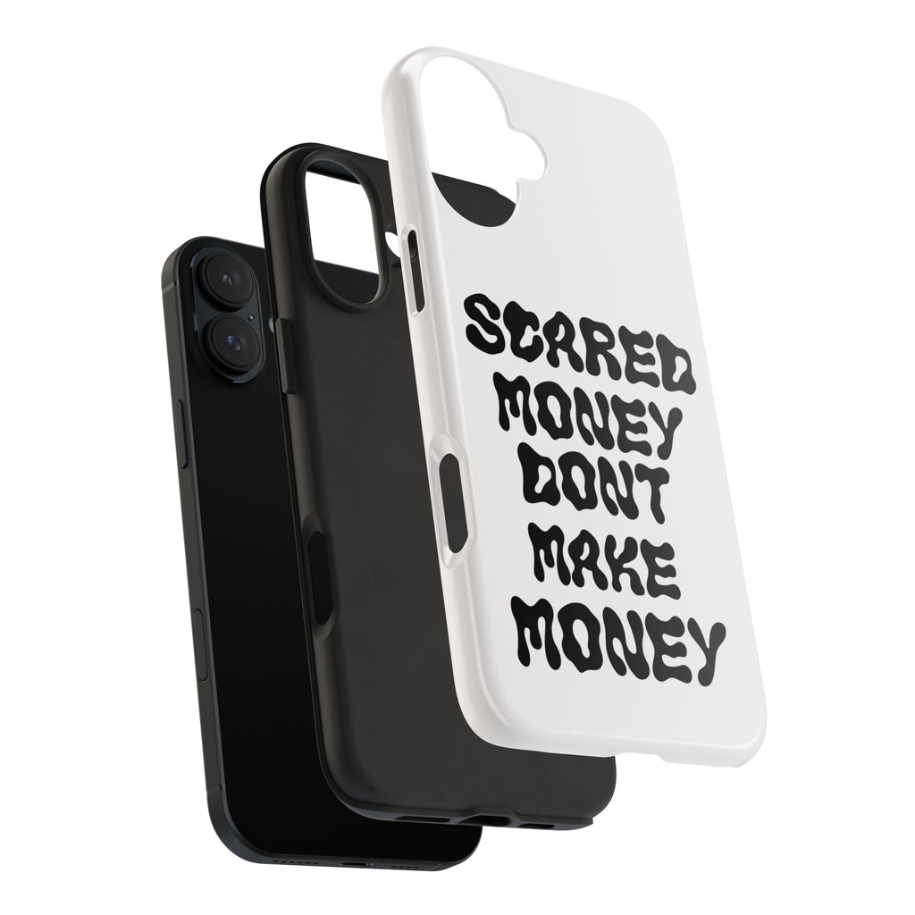 Risktaker Phone Case — "Scared Money Don't Make Money" Bold Typography Protective Case