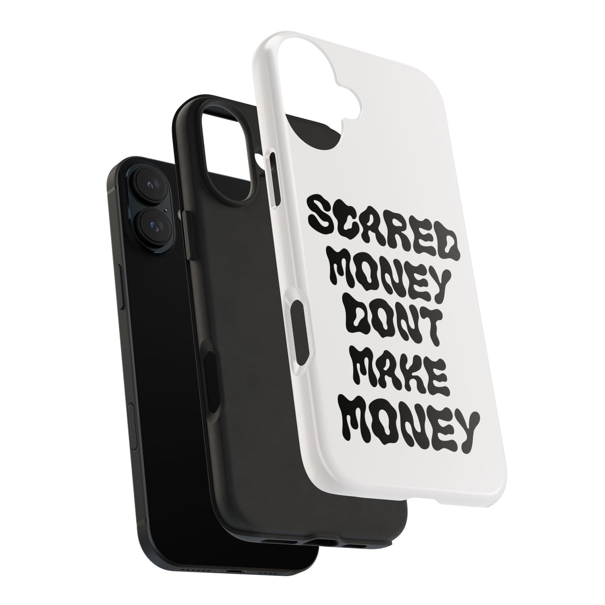 Risktaker Phone Case — "Scared Money Don't Make Money" Bold Typography Protective Case