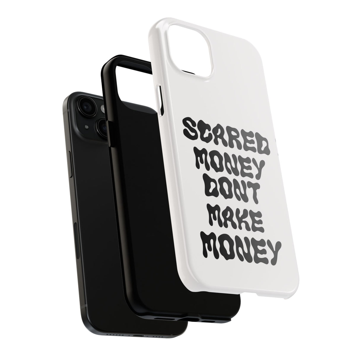 Risktaker Phone Case — "Scared Money Don't Make Money" Bold Typography Protective Case