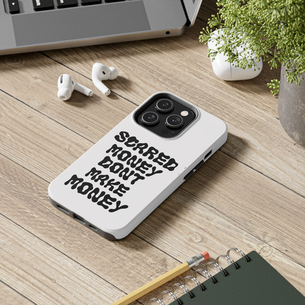 Risktaker Phone Case — "Scared Money Don't Make Money" Bold Typography Protective Case