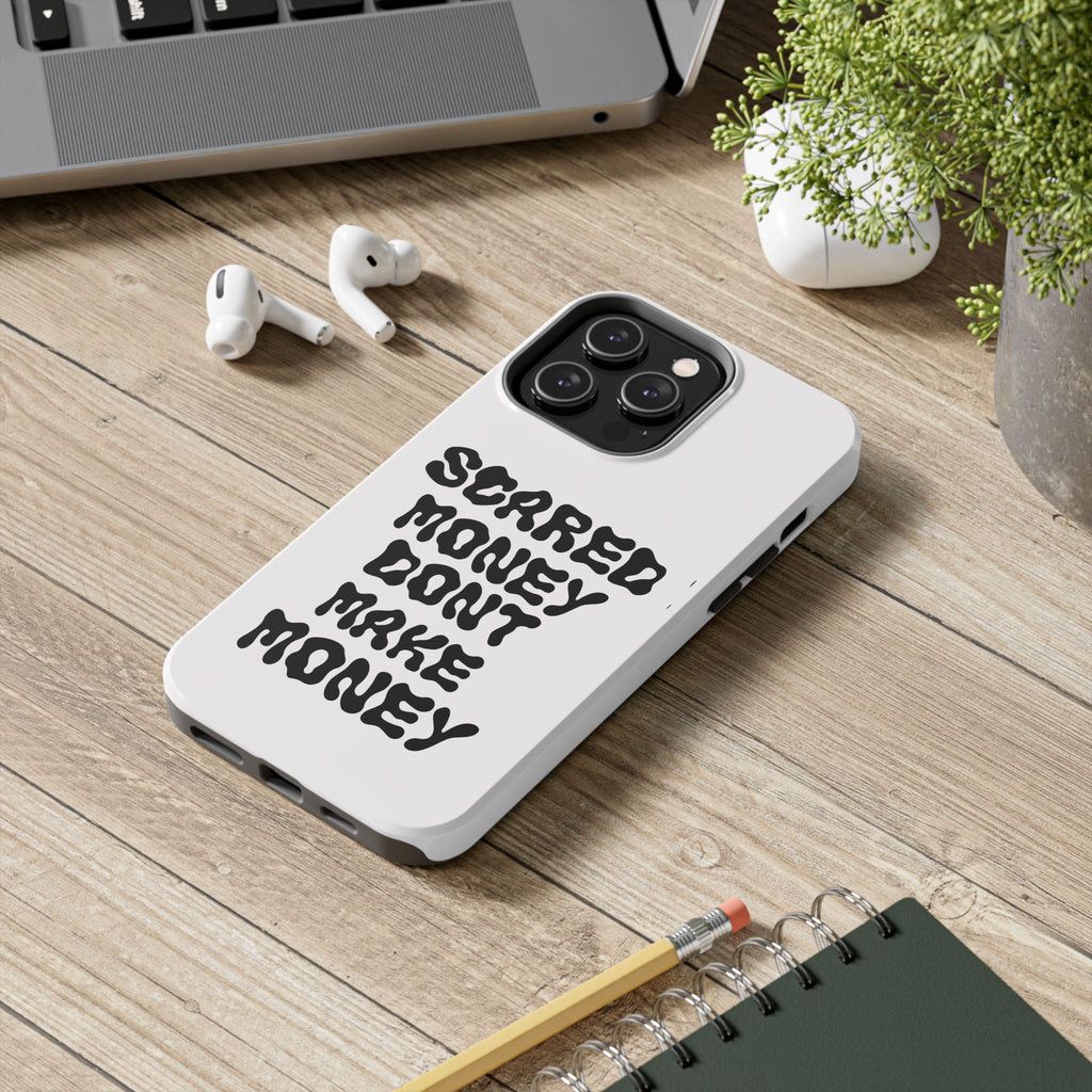 Risktaker Phone Case — "Scared Money Don't Make Money" Bold Typography Protective Case
