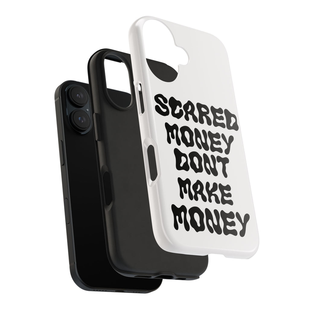 Risktaker Phone Case — "Scared Money Don't Make Money" Bold Typography Protective Case