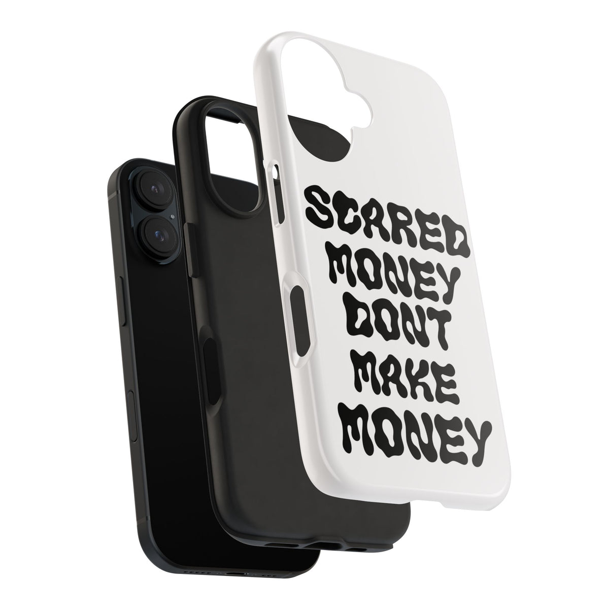Risktaker Phone Case — "Scared Money Don't Make Money" Bold Typography Protective Case