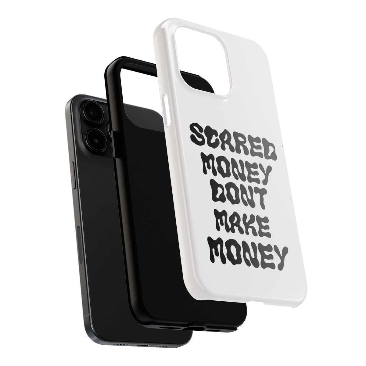 Risktaker Phone Case — "Scared Money Don't Make Money" Bold Typography Protective Case