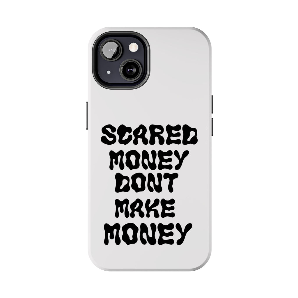 Risktaker Phone Case — "Scared Money Don't Make Money" Bold Typography Protective Case