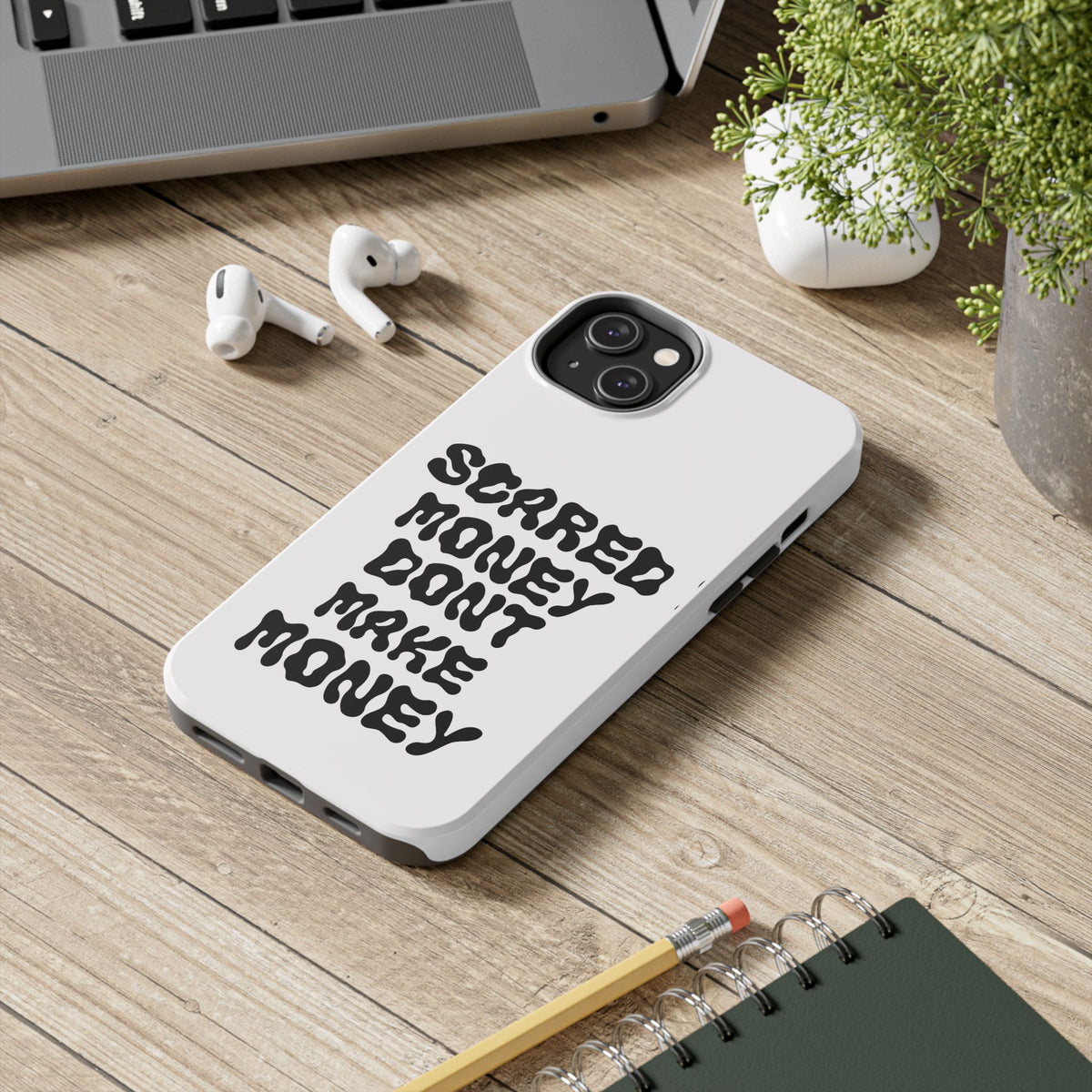 Risktaker Phone Case — "Scared Money Don't Make Money" Bold Typography Protective Case